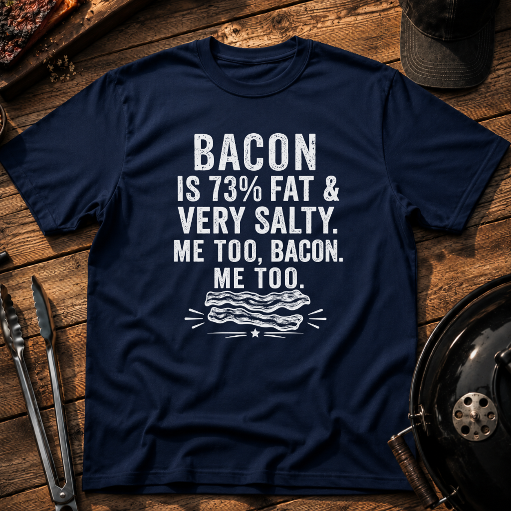 Bacon Is 73% Fat T-Shirt