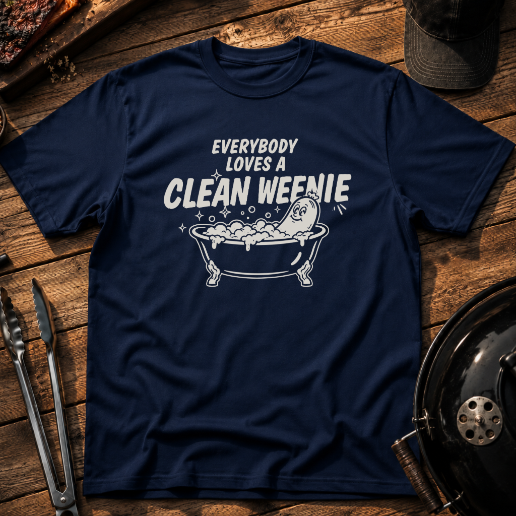 Everybody Loves a Clean Weenie T-Shirt