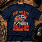 Don't Just Sip It T-Shirt