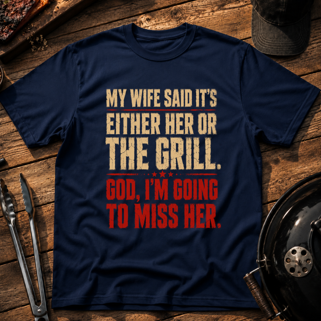 My Wife Said T-Shirt