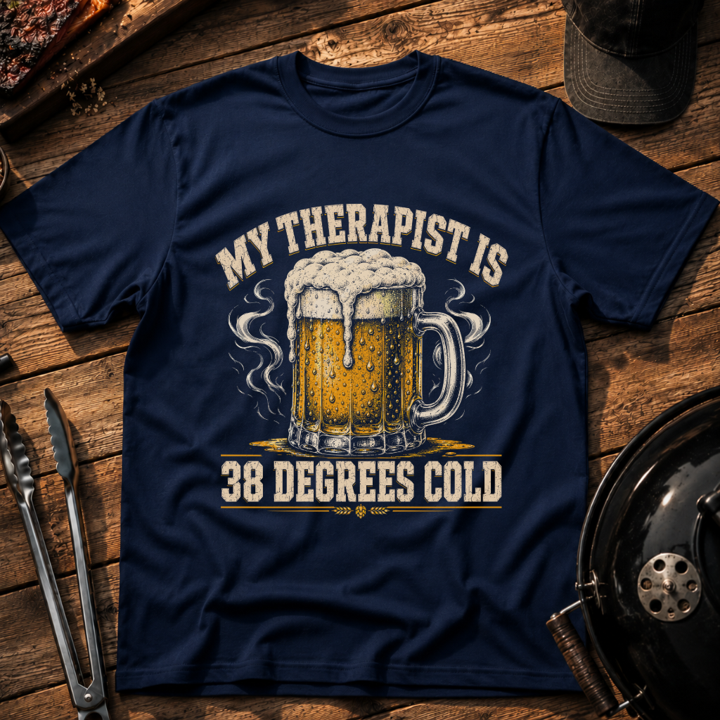 My Therapist Is 38 Degrees Cold T-Shirt