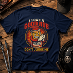 I Love A Good Rub T-Shirt