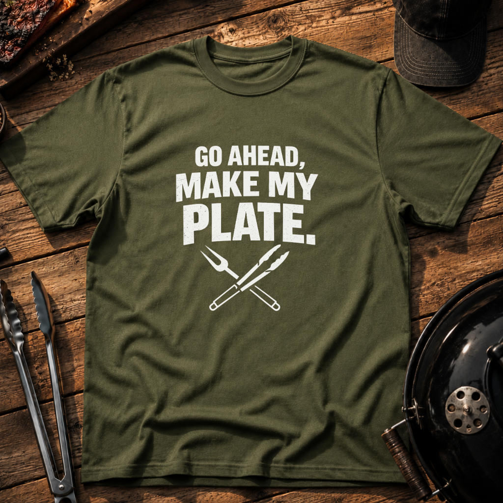 Go Ahead, Make My Plate T-Shirt