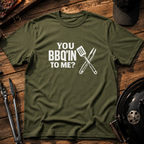 You BBQ'in to Me? T-Shirt