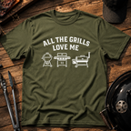 All The Grills Love Me T-Shirt