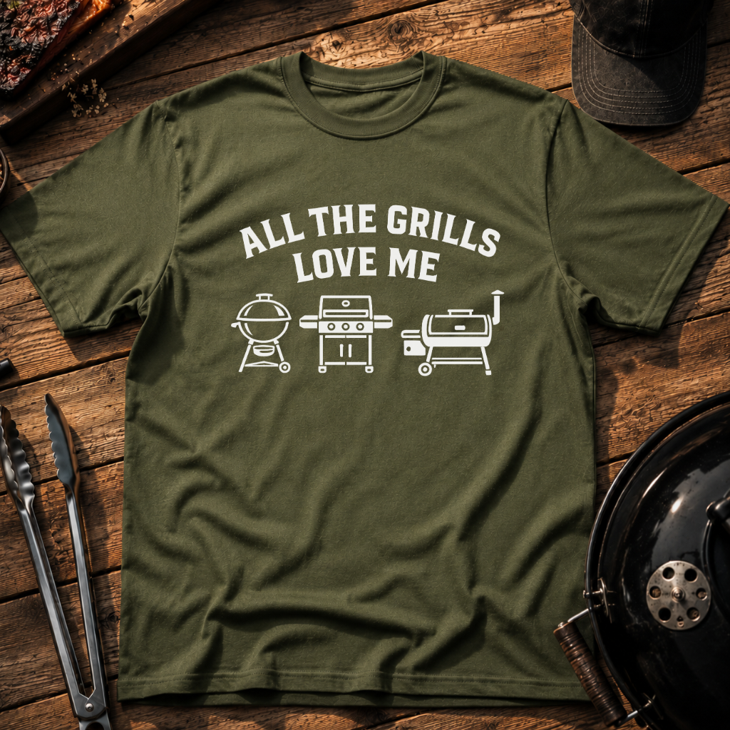 All The Grills Love Me T-Shirt