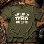 Keep Calm and Tend the Fire T-Shirt