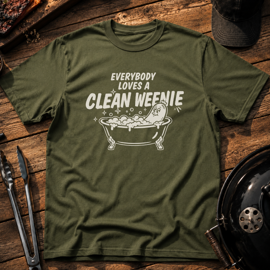 Everybody Loves a Clean Weenie T-Shirt
