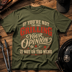 If You're Not the One Grilling T-Shirt