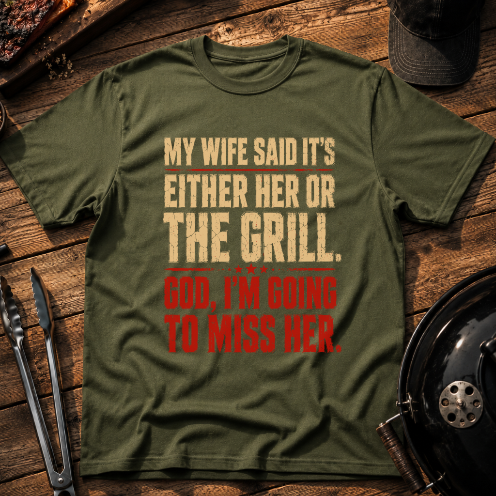 My Wife Said T-Shirt