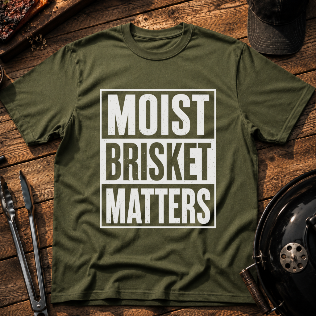 Moist Brisket Matters T-Shirt