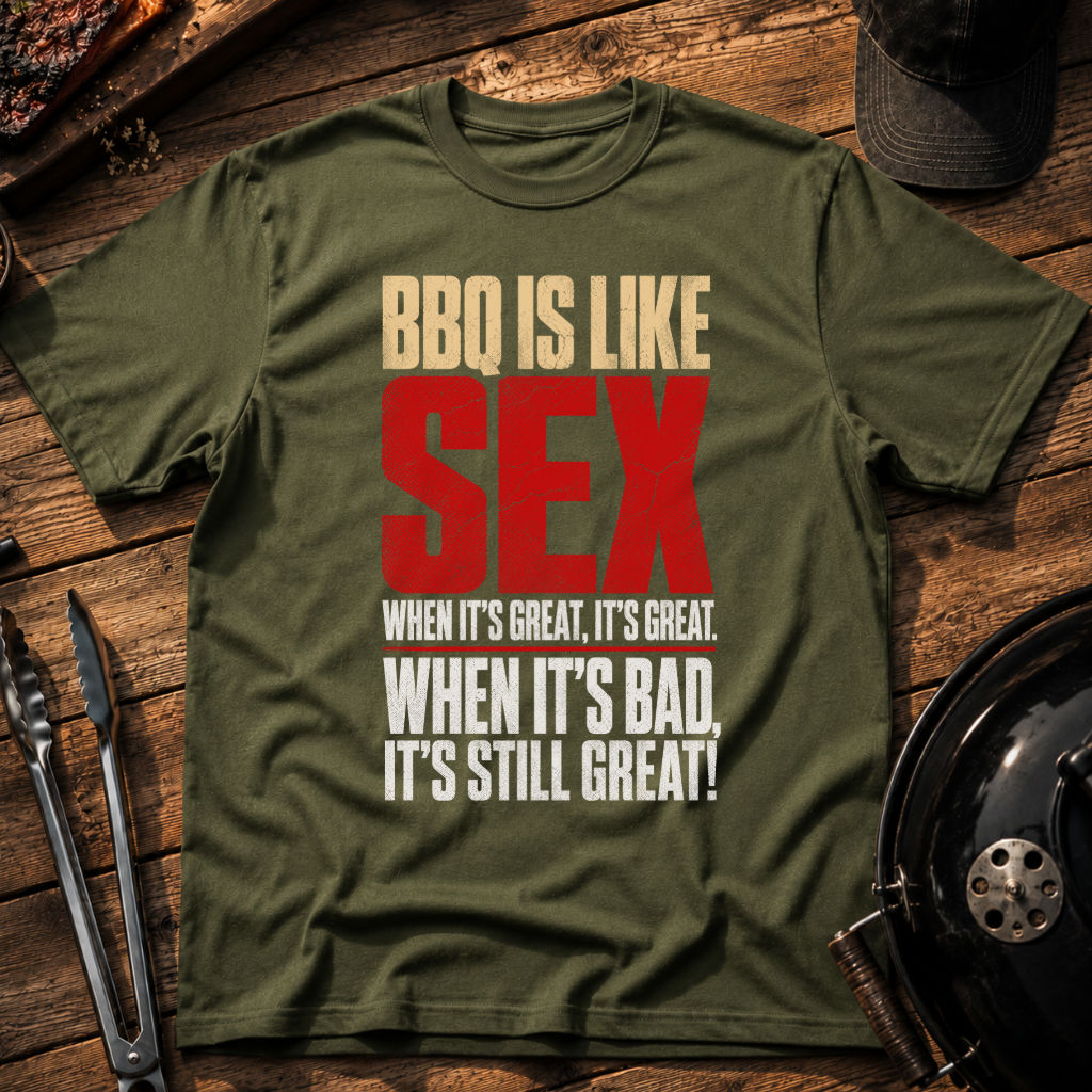 BBQ Is Like Sex T-Shirt