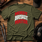Moist Brisket Matter Drip T-Shirt