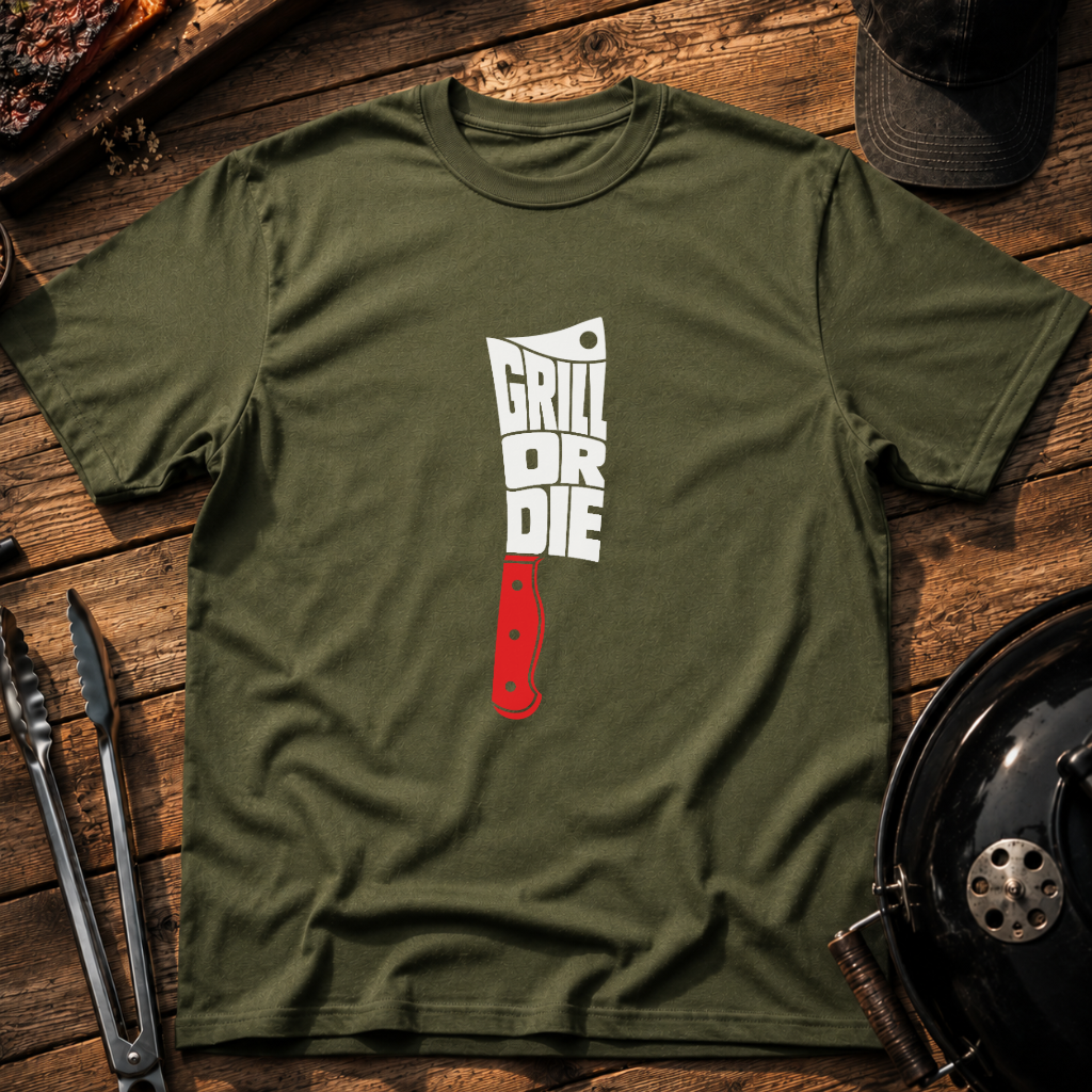 Grill or Die T-Shirt