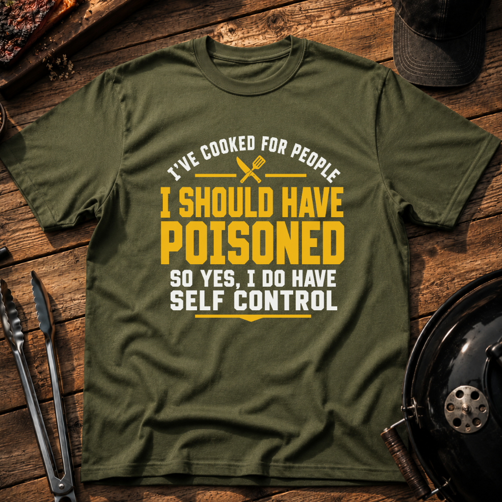 I've Cooked For People T‑Shirt