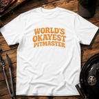 World's Okayest Pitmaster T-Shirt