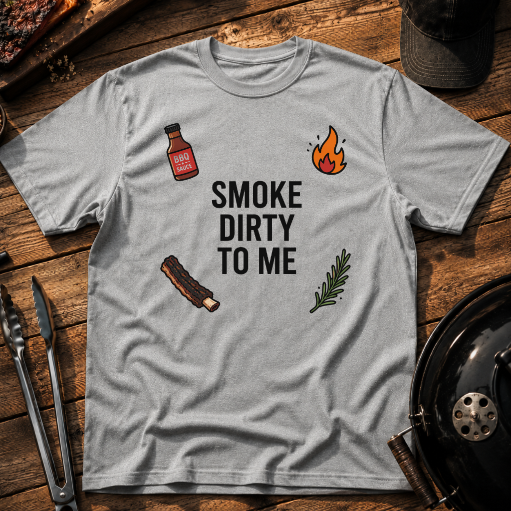 Smoke Dirty to Me T-Shirt