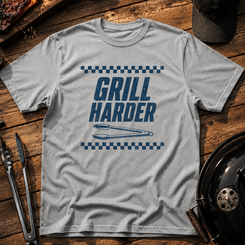 Grill Harder T-Shirt