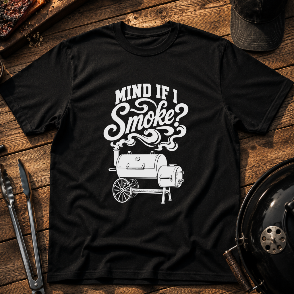 Mind If I Smoke? BBQ Smoker T‑Shirt