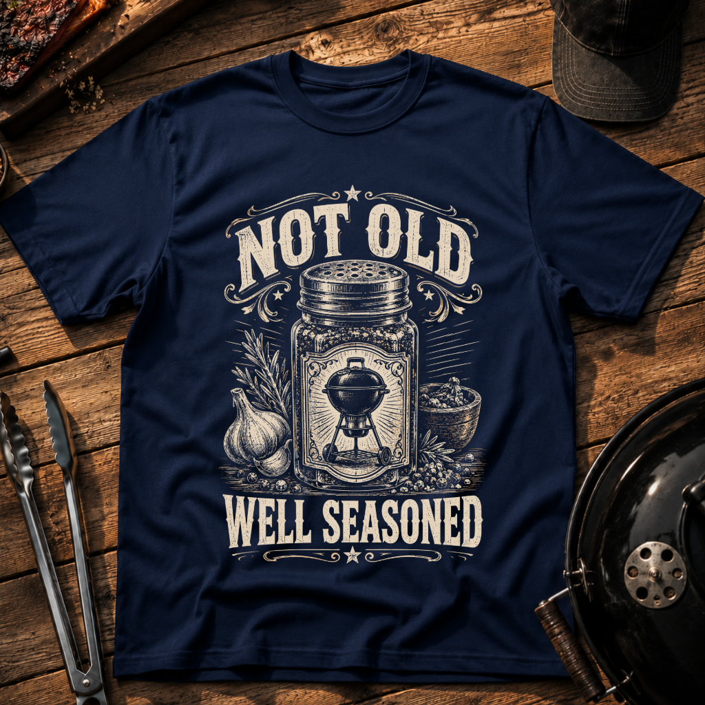 Not Old, Well Seasoned T-Shirt