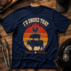I'd Smoke That T-Shirt
